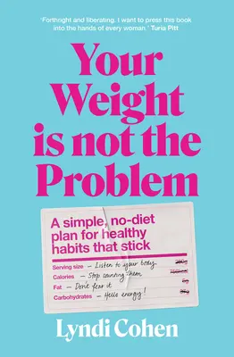 Votre poids n'est pas un problème : Un plan simple, sans régime, pour des habitudes saines qui tiennent la route - Your Weight Is Not the Problem: A Simple, No-Diet Plan for Healthy Habits That Stick