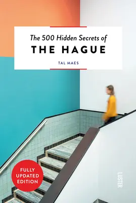 Les 500 secrets cachés de La Haye révisé - The 500 Hidden Secrets of the Hague Revised