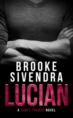 Lucian : Un thriller romantique - Lucian: A Romantic Thriller