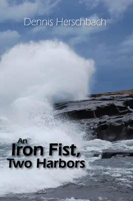 Une poigne de fer, Deux ports : Volume 5 - An Iron Fist, Two Harbors: Volume 5