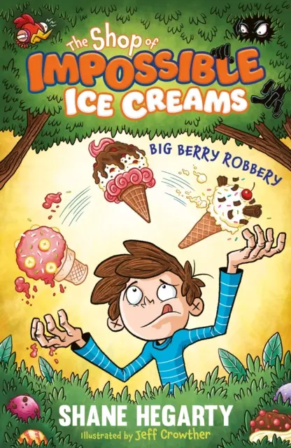 Le magasin des glaces impossibles : Big Berry Robbery - Livre 2 - Shop of Impossible Ice Creams: Big Berry Robbery - Book 2