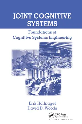 Systèmes cognitifs conjoints : Fondements de l'ingénierie des systèmes cognitifs - Joint Cognitive Systems: Foundations of Cognitive Systems Engineering