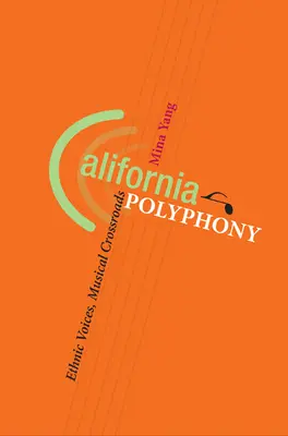 Polyphonie californienne : voix ethniques, carrefour musical - California Polyphony: Ethnic Voices, Musical Crossroads