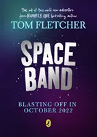 Space Band - La nouvelle aventure hors du monde de Tom Fletcher, auteur de best-sellers. - Space Band - The out-of-this-world new adventure from the number-one-bestselling author Tom Fletcher