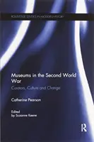 Les musées pendant la Seconde Guerre mondiale : conservateurs, culture et changement - Museums in the Second World War: Curators, Culture and Change