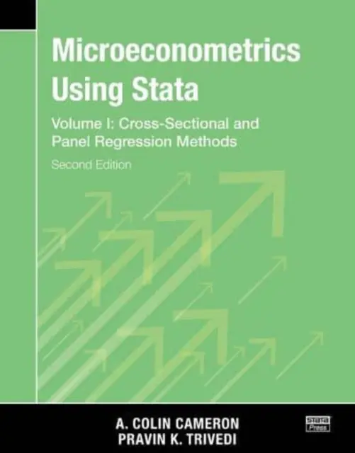 Microéconométrie avec Stata, deuxième édition, volume I : Modèles de régression transversale et de panel - Microeconometrics Using Stata, Second Edition, Volume I: Cross-Sectional and Panel Regression Models