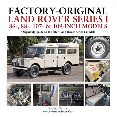 Modèles d'origine Land Rover série I 86, 88, 107 et 109 pouces - Factory-Original Land Rover Series I 86-, 88-, 107- & 109-Inch Models