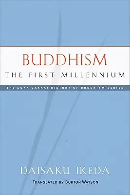 Le bouddhisme : Le premier millénaire - Buddhism: The First Millennium