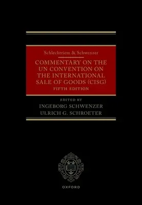 Schlechtriem & Schwenzer : Commentaire sur la Convention des Nations Unies sur la vente internationale de marchandises (Cisg) - Schlechtriem & Schwenzer: Commentary on the Un Convention on the International Sale of Goods (Cisg)