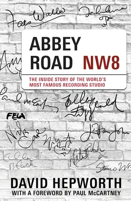 Abbey Road - L'histoire intérieure du studio d'enregistrement le plus célèbre du monde (avec une préface de Paul McCartney) - Abbey Road - The Inside Story of the World's Most Famous Recording Studio (with a foreword by Paul McCartney)