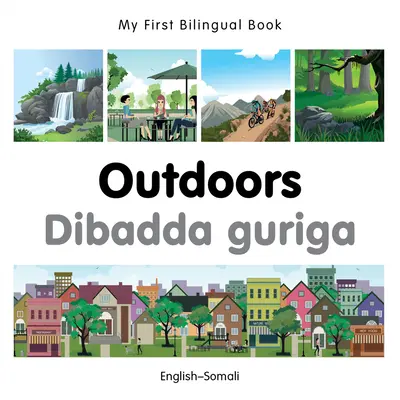 Mon premier livre bilingue - Plein air (anglais-somali) - My First Bilingual Book-Outdoors (English-Somali)