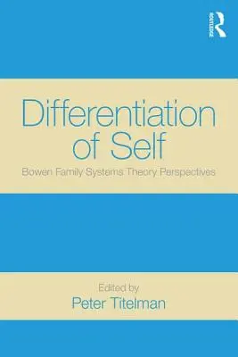 Différenciation du soi : perspectives de la théorie des systèmes familiaux de Bowen - Differentiation of Self: Bowen Family Systems Theory Perspectives