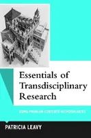 Essentiels de la recherche transdisciplinaire - Utilisation de méthodologies centrées sur les problèmes - Essentials of Transdisciplinary Research - Using Problem-Centered Methodologies