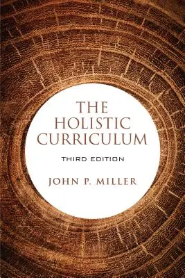 Le programme d'études holistique, troisième édition - The Holistic Curriculum, third edition