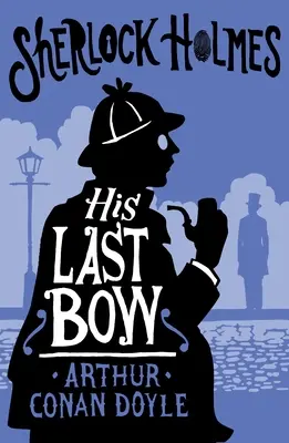 Son dernier arc : édition annotée - His Last Bow: Annotated Edition
