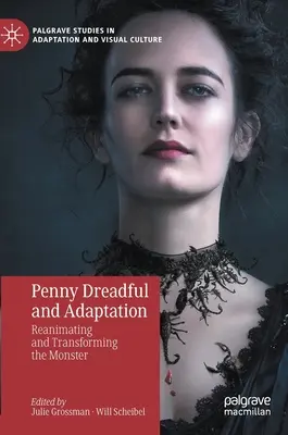 Penny Dreadful et l'adaptation : Réanimer et transformer le monstre - Penny Dreadful and Adaptation: Reanimating and Transforming the Monster