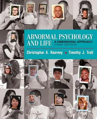 Psychologie anormale et vie : Une approche dimensionnelle - Abnormal Psychology and Life: A Dimensional Approach
