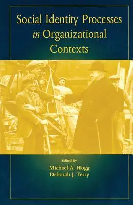 Processus d'identité sociale dans les contextes organisationnels - Social Identity Processes in Organizational Contexts