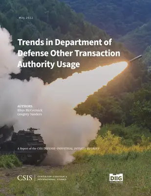 Tendances de l'utilisation de l'autorité d'autres transactions par le département de la défense - Trends in Department of Defense Other Transaction Authority Usage