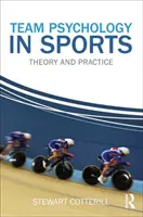 La psychologie d'équipe dans le sport : Théorie et pratique - Team Psychology in Sports: Theory and Practice