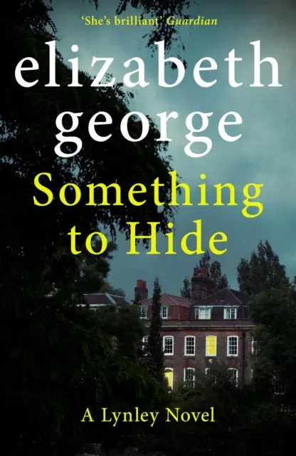 Quelque chose à cacher - Un roman de l'inspecteur Lynley : 21 - Something to Hide - An Inspector Lynley Novel: 21