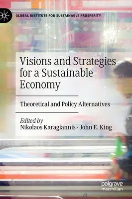 Visions et stratégies pour une économie durable : Alternatives théoriques et politiques - Visions and Strategies for a Sustainable Economy: Theoretical and Policy Alternatives