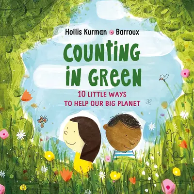 Compter en vert : Dix petites façons d'aider notre grande planète - Counting in Green: Ten Little Ways to Help Our Big Planet