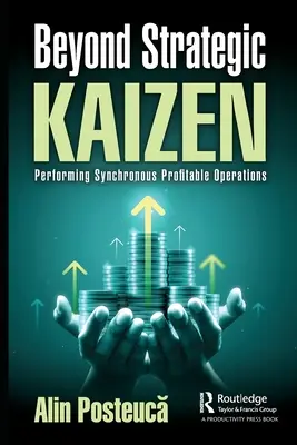 Au-delà du Kaizen stratégique : La réalisation d'opérations rentables synchrones - Beyond Strategic Kaizen: Performing Synchronous Profitable Operations