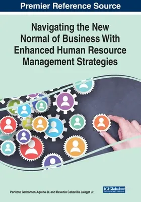 Naviguer dans la nouvelle normalité des affaires grâce à des stratégies améliorées de gestion des ressources humaines - Navigating the New Normal of Business With Enhanced Human Resource Management Strategies