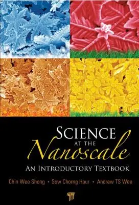 La science à l'échelle nanométrique : Un manuel d'introduction - Science at the Nanoscale: An Introductory Textbook