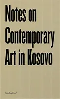 Notes sur l'art contemporain au Kosovo - Notes on Contemporary Art in Kosovo