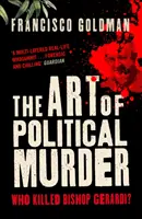 L'art du meurtre politique - Qui a tué l'évêque Gerardi ? - Art of Political Murder - Who Killed Bishop  Gerardi?