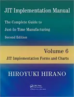 Manuel de mise en oeuvre de l'ECE -- Le guide complet de la fabrication juste-à-temps - Volume 6 -- Formulaires et tableaux de mise en oeuvre de l'ECE - JIT Implementation Manual -- The Complete Guide to Just-In-Time Manufacturing - Volume 6 -- JIT Implementation Forms and Charts