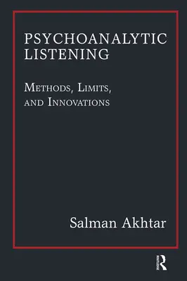 L'écoute psychanalytique : Méthodes, limites et innovations - Psychoanalytic Listening: Methods, Limits, and Innovations