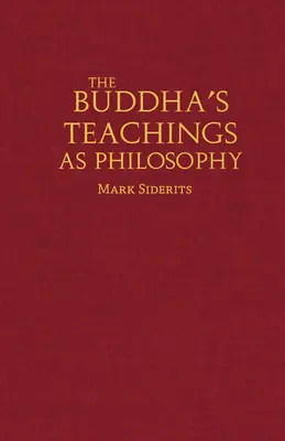 Les enseignements du Bouddha en tant que philosophie - Buddha's Teachings As Philosophy
