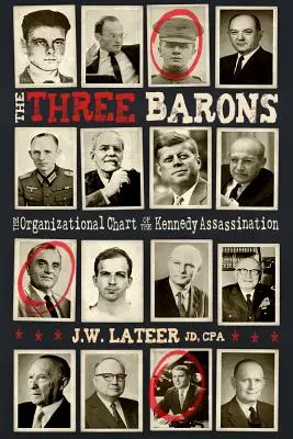 Les trois barons : L'organigramme de l'assassinat de JFK - The Three Barons: The Organizational Chart of the JFK Assassination