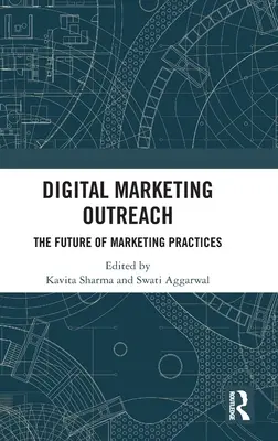 Digital Marketing Outreach : L'avenir des pratiques de marketing - Digital Marketing Outreach: The Future of Marketing Practices