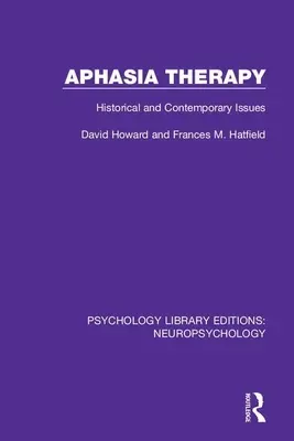 La thérapie de l'aphasie : questions historiques et contemporaines - Aphasia Therapy: Historical and Contemporary Issues