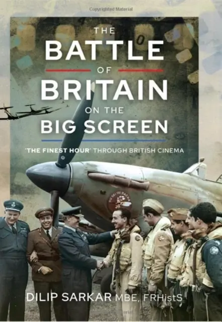 La bataille d'Angleterre sur grand écran : « The Finest Hour » à travers le cinéma britannique - The Battle of Britain on the Big Screen: 'The Finest Hour' Through British Cinema