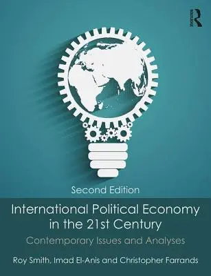 L'économie politique internationale au XXIe siècle : Questions et analyses contemporaines - International Political Economy in the 21st Century: Contemporary Issues and Analyses