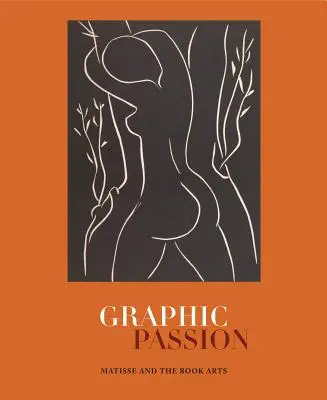 Passion graphique : Matisse et les arts du livre - Graphic Passion: Matisse and the Book Arts