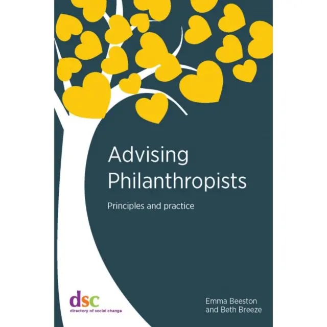 Conseiller les philanthropes - Principes et pratique - Advising Philanthropists - Principles and Practice