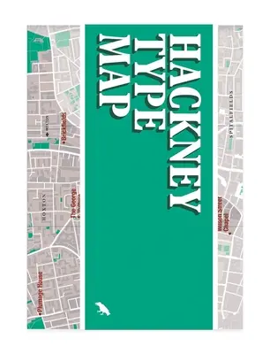 Carte des types de Hackney : Le lettrage architectural de Hackney Guide - Hackney Type Map: Architectural Lettering of Hackney Guide