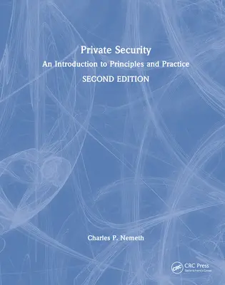 Sécurité privée : Introduction aux principes et à la pratique - Private Security: An Introduction to Principles and Practice