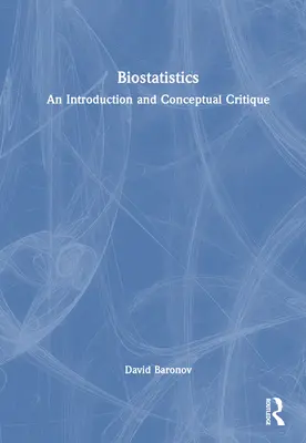 Biostatistique : Introduction et critique conceptuelle - Biostatistics: An Introduction and Conceptual Critique