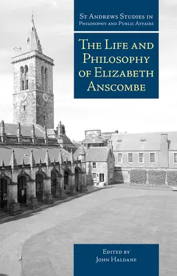 La vie et la philosophie d'Elizabeth Anscombe - The Life and Philosophy of Elizabeth Anscombe