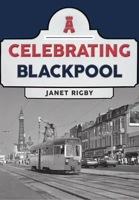 Célébration de Blackpool - Celebrating Blackpool