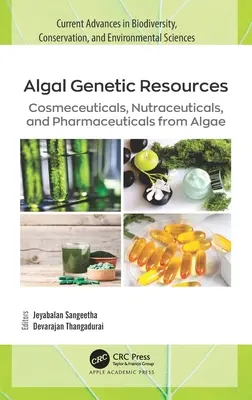 Ressources génétiques des algues : Produits cosmétiques, nutraceutiques et pharmaceutiques à base d'algues - Algal Genetic Resources: Cosmeceuticals, Nutraceuticals, and Pharmaceuticals from Algae