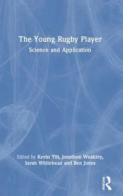 Le jeune joueur de rugby : Science et application - The Young Rugby Player: Science and Application