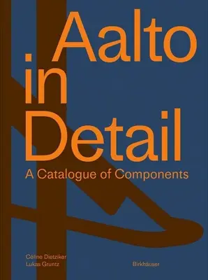 Aalto en détail : Catalogue des composants - Aalto in Detail: A Catalogue of Components